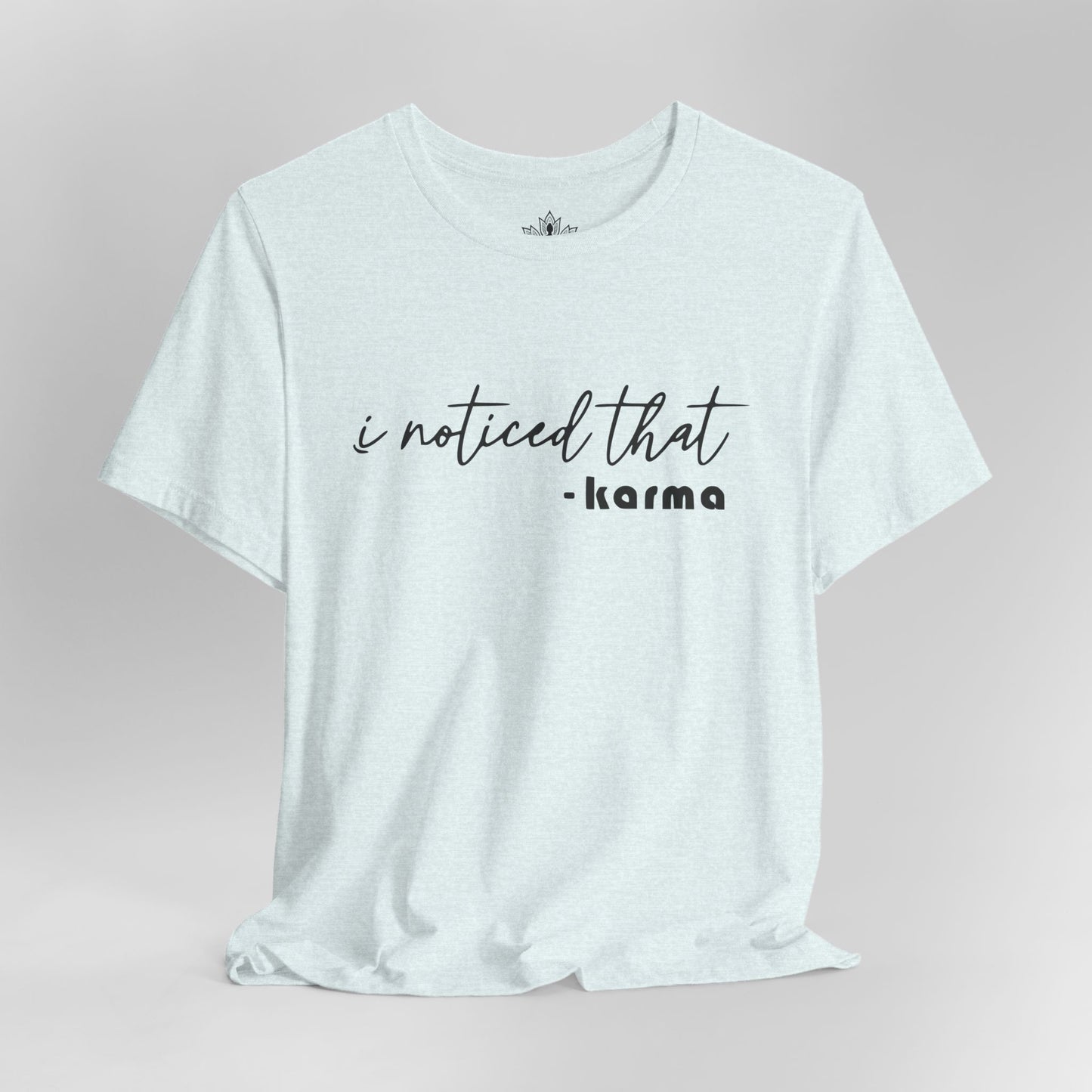 I Noticed That Karma – Mindful Quote Yoga Tee