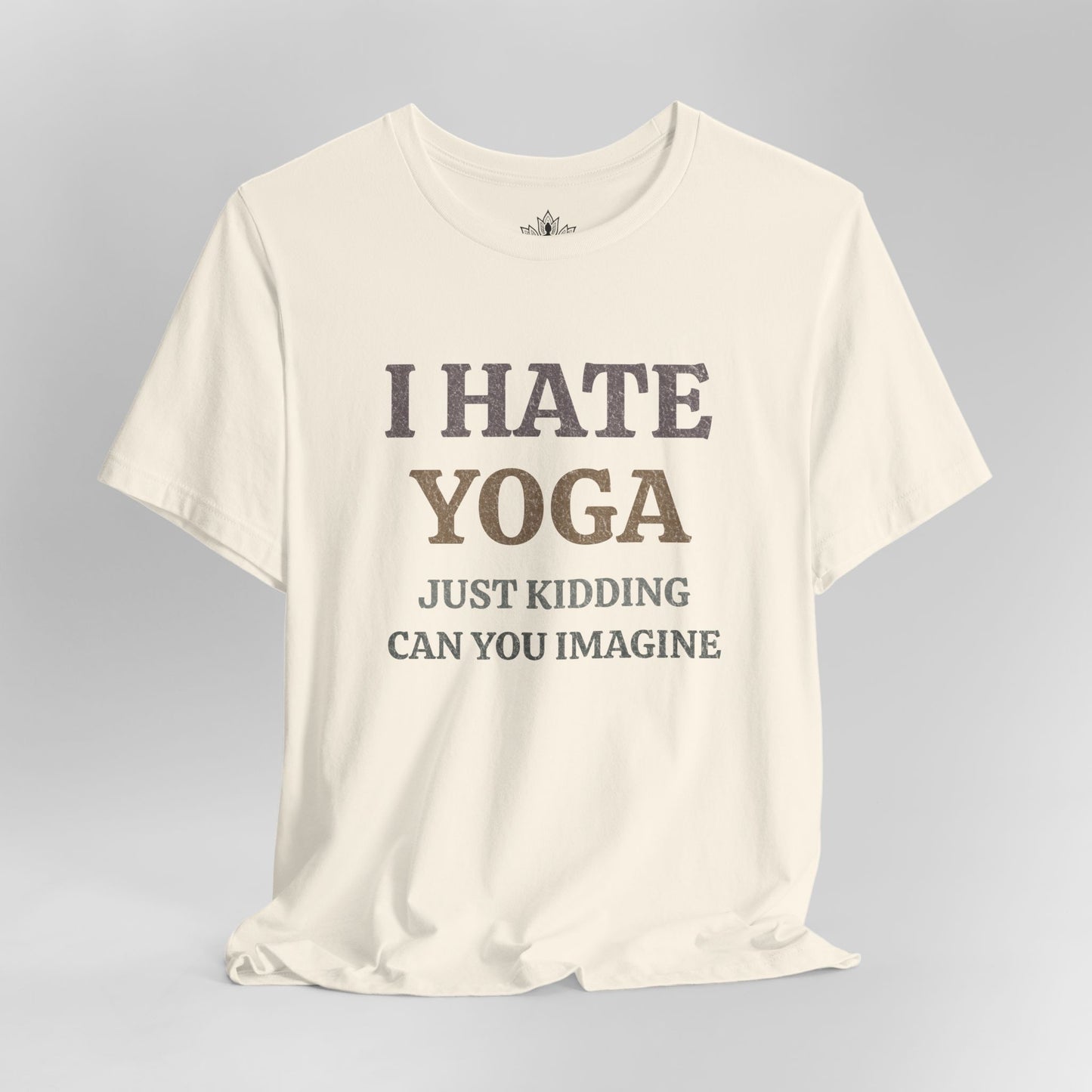 I Hate Yoga – Just Kidding Tee