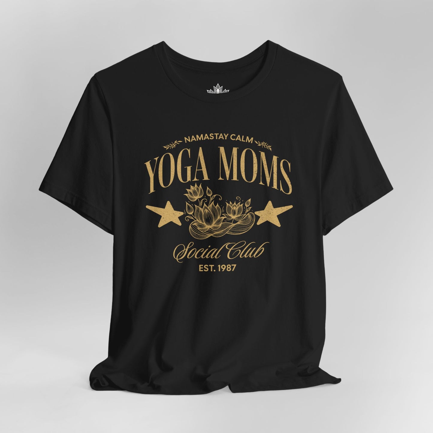 Yoga Moms – Namastay Calm Social Club Tee