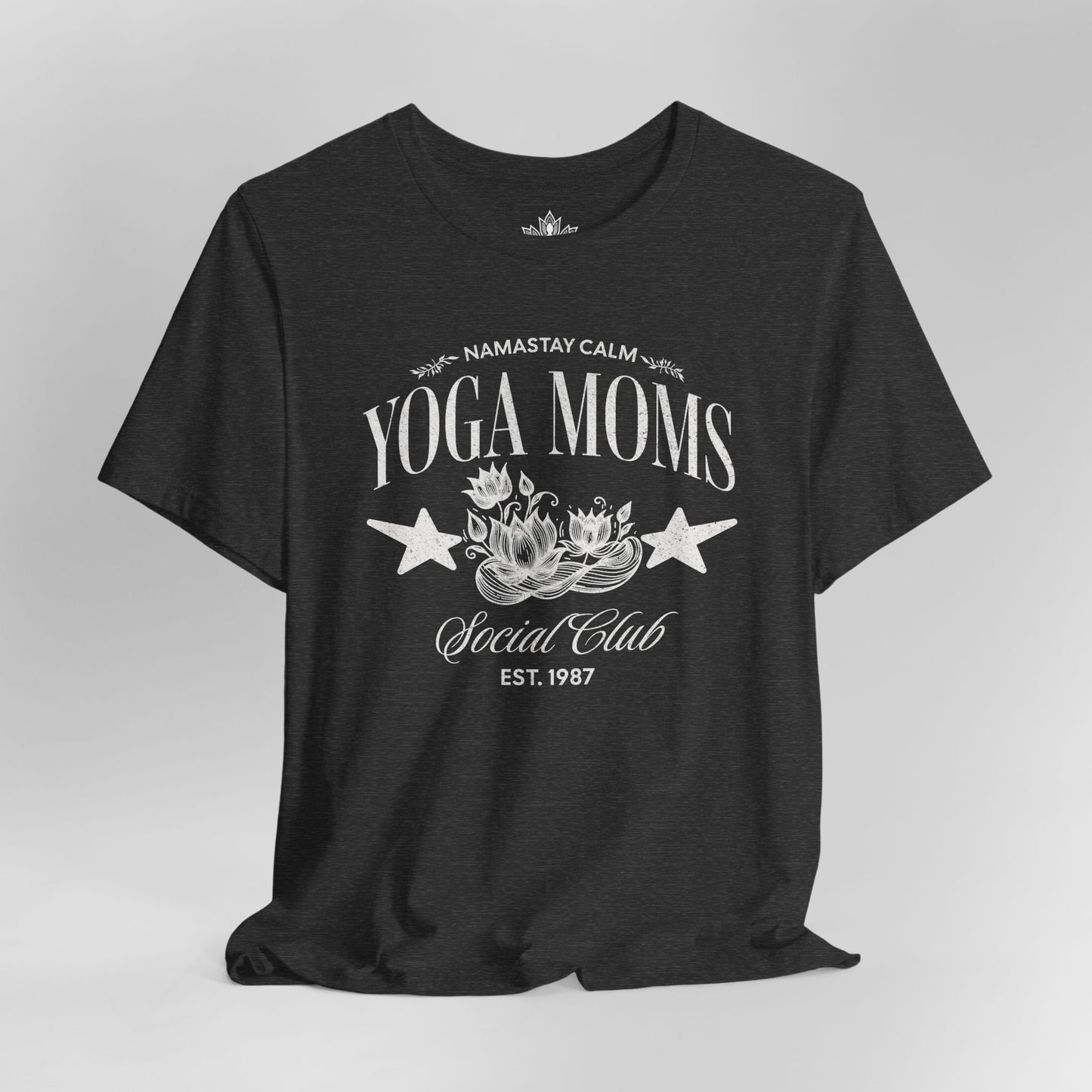 Yoga Moms – Namastay Calm Social Club Tee