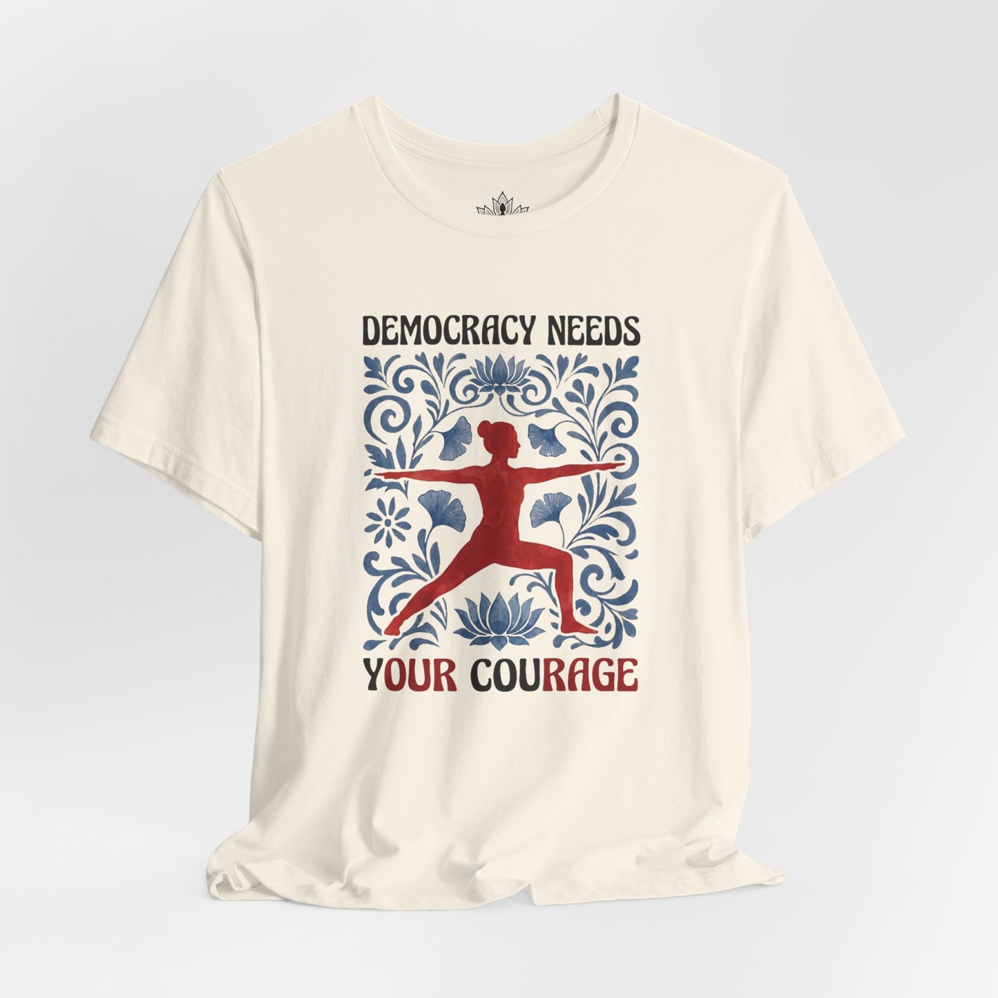 It Needs Your Courage Tee
