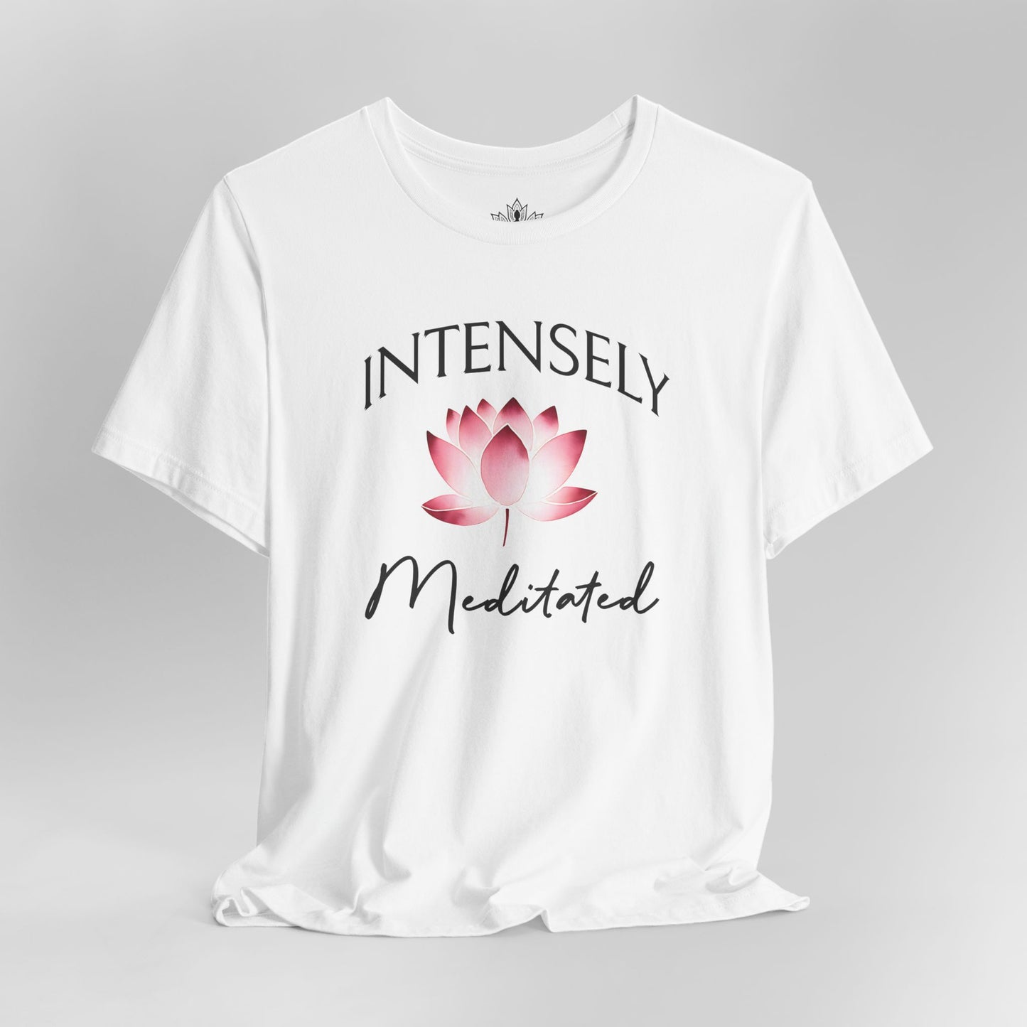 Intensely Meditated – Lotus Zen Tee
