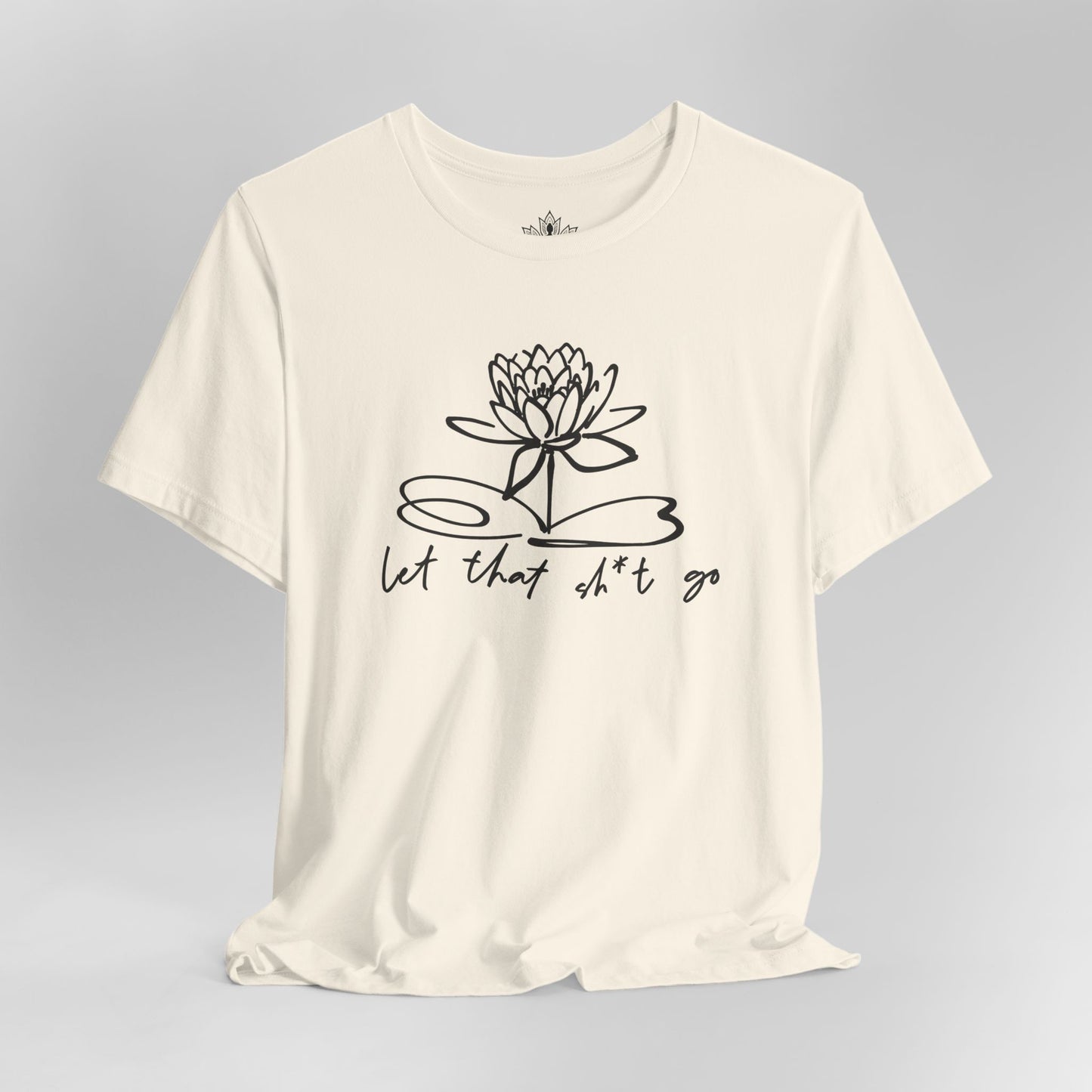 Let That Sh*t Go – Sassy Zen Tee