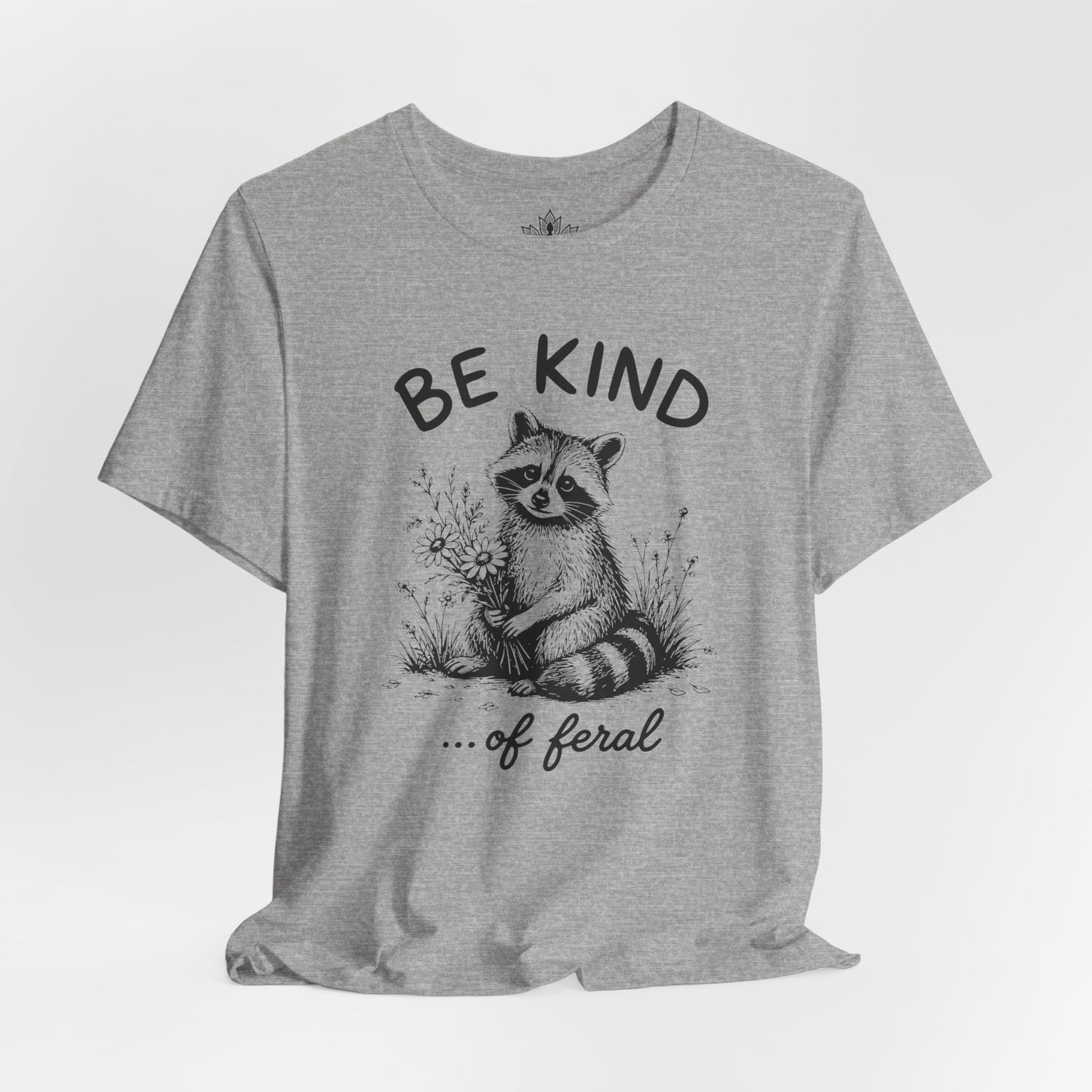 Be Kind Of Feral Tee