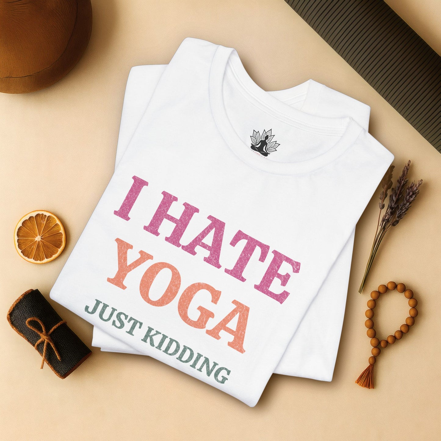I Hate Yoga – Just Kidding Tee