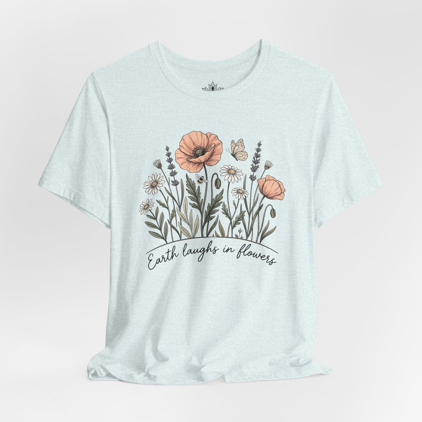 Earth Laughs in Flowers Tee