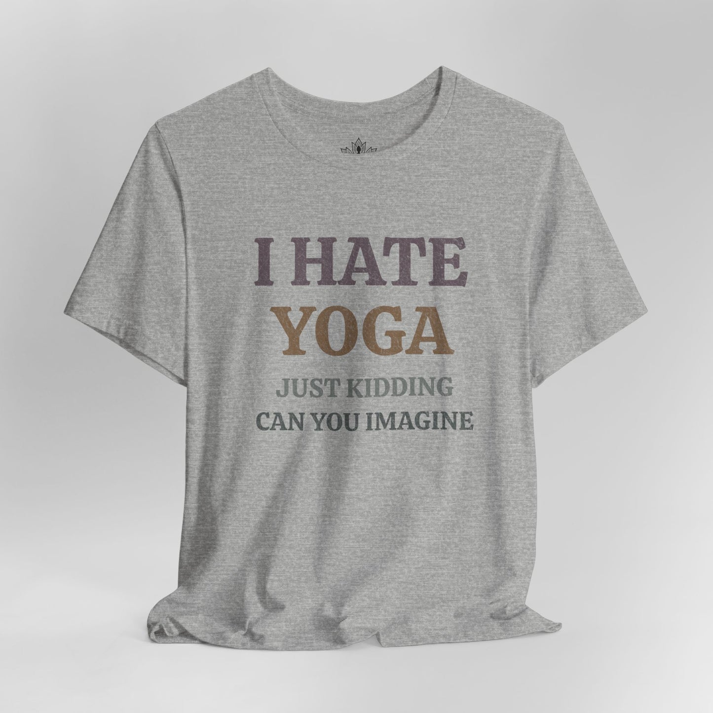 I Hate Yoga – Just Kidding Tee