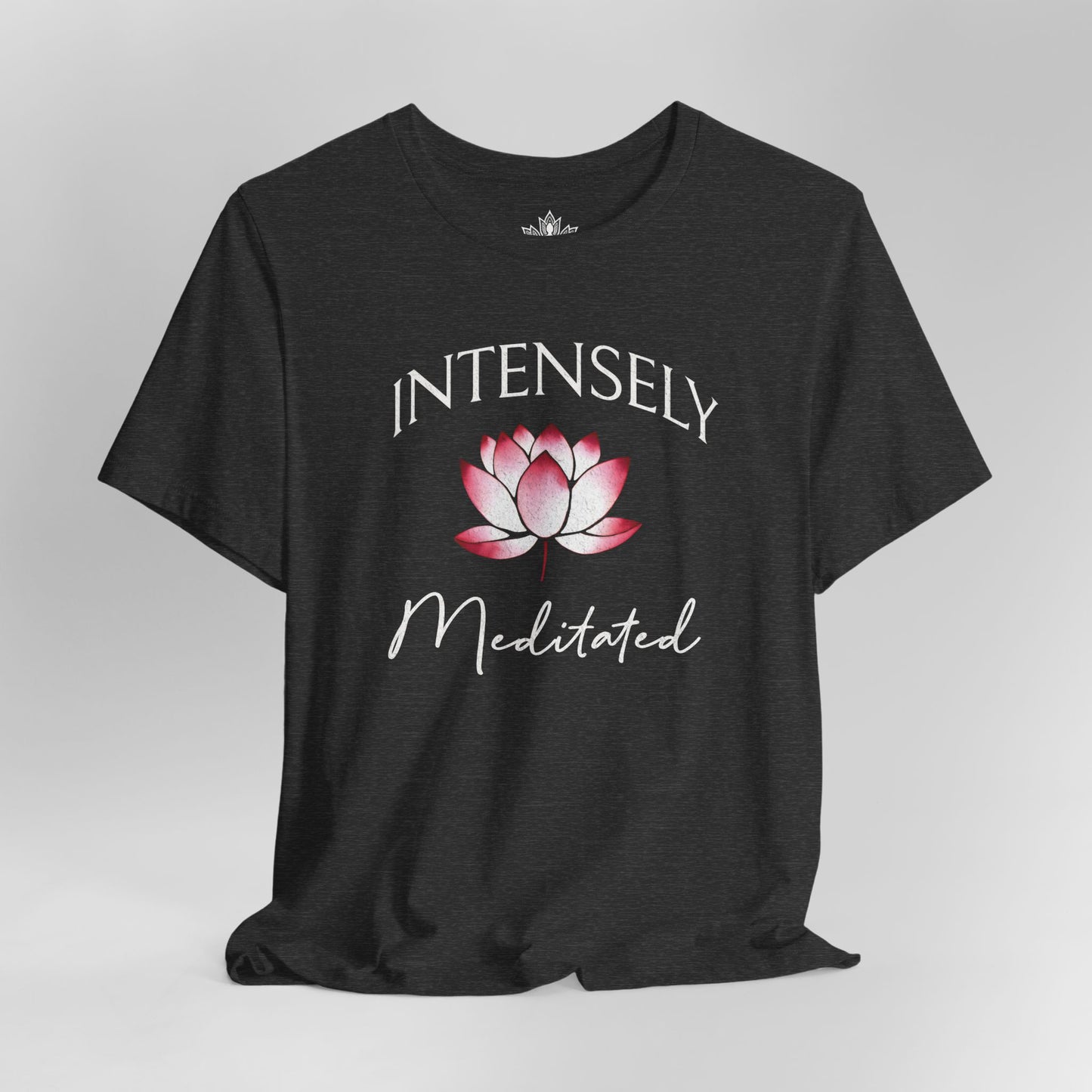 Intensely Meditated – Lotus Zen Tee