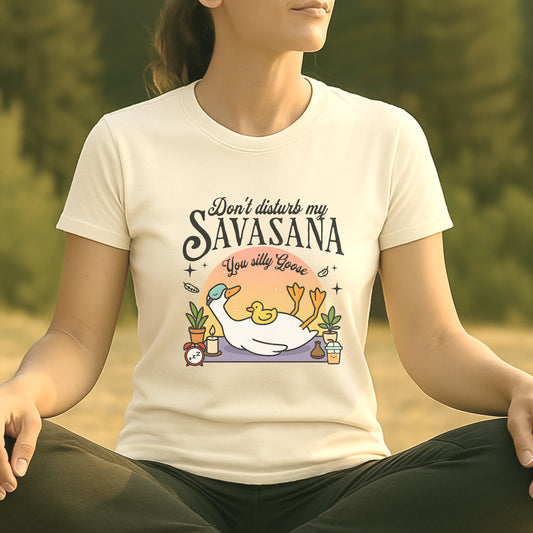 Silly Goose Savasana – Funny Yoga Tee