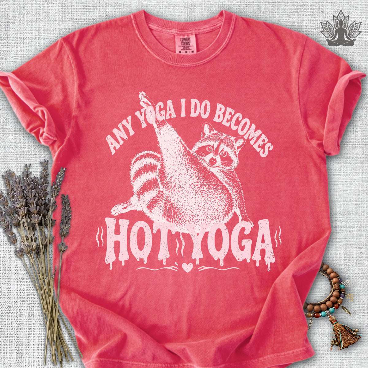 Any Yoga Is Do Becomes Hot Yoga Comfort Colors® Tee