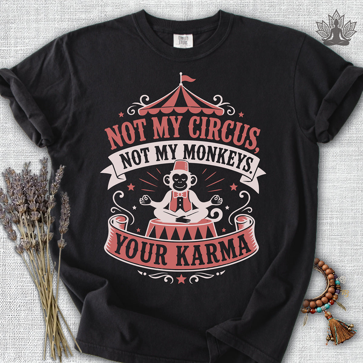 Not My Circus, Not My Monkeys Comfort Colors® Tee