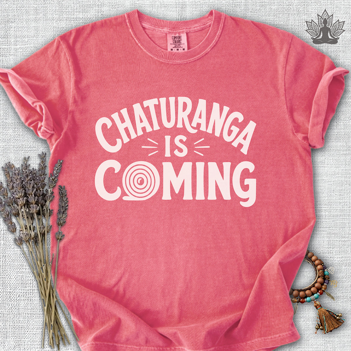 Chaturanga Is Coming Comfort Colors® Tee