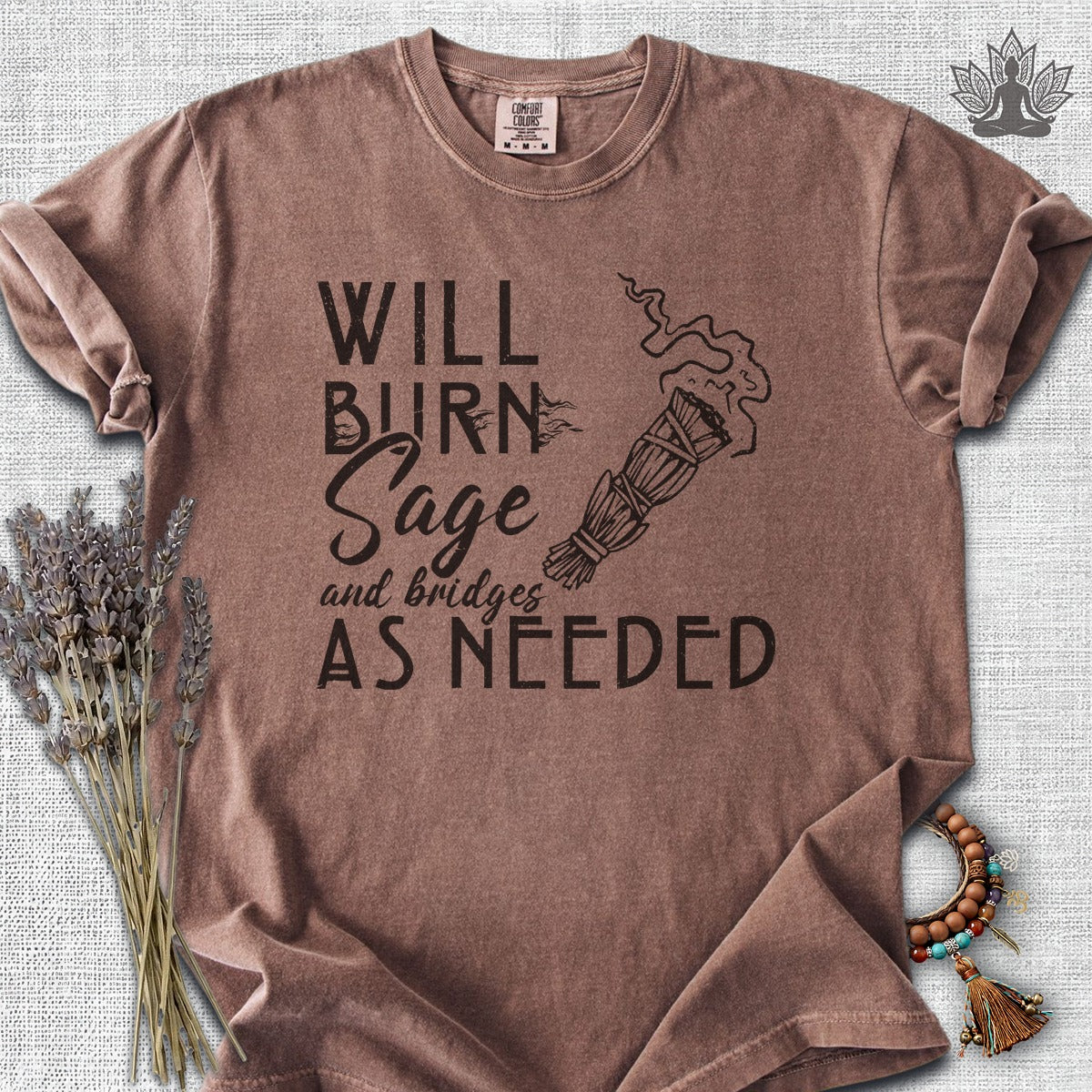 Will Burn Sage & Bridges As Needed Comfort Colors® Tee