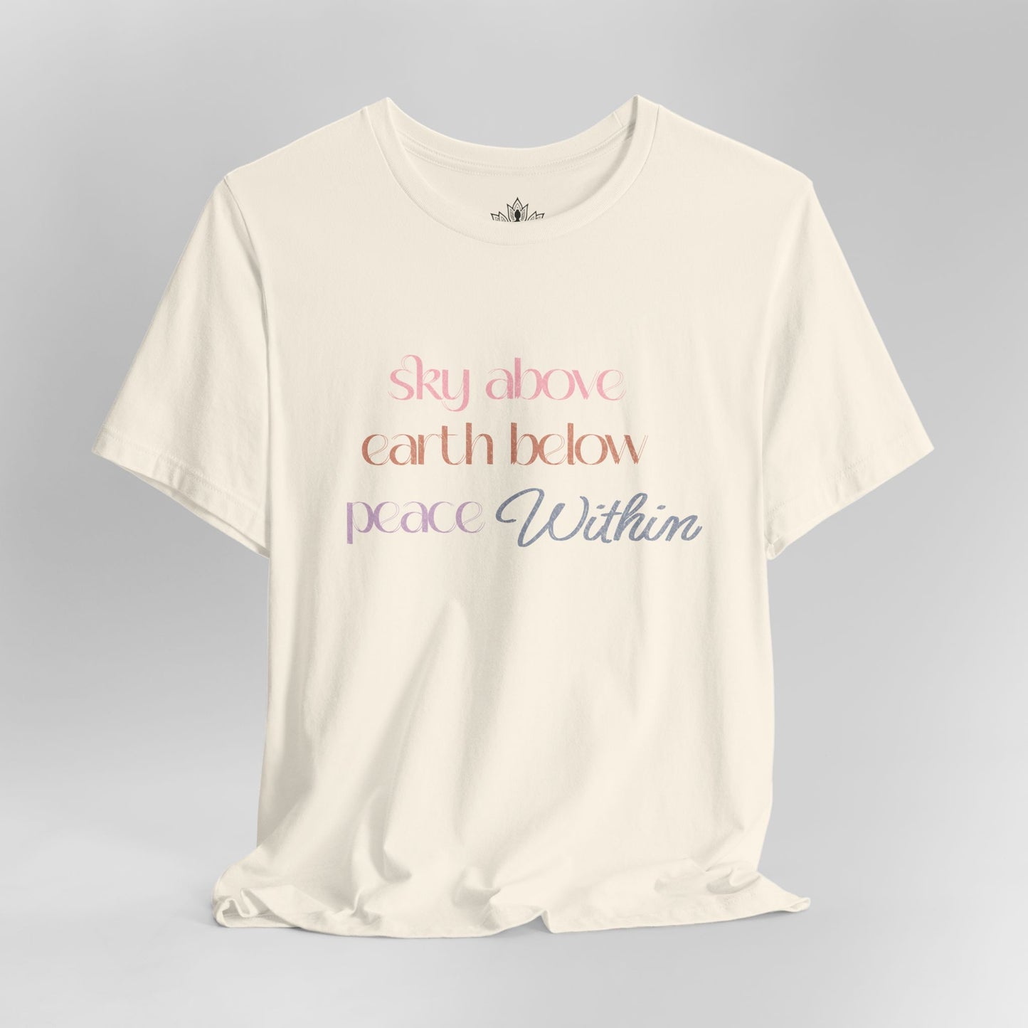 Sky Above Earth Below Peace Within – Pastel Quote Tee