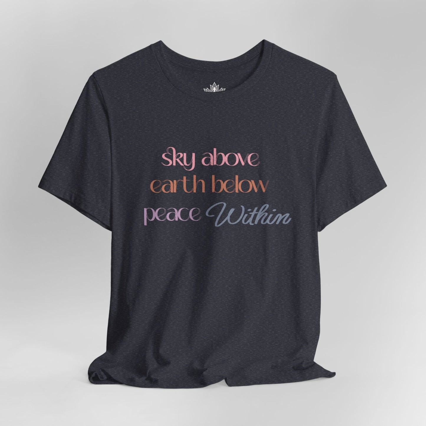 Sky Above Earth Below Peace Within – Pastel Quote Tee