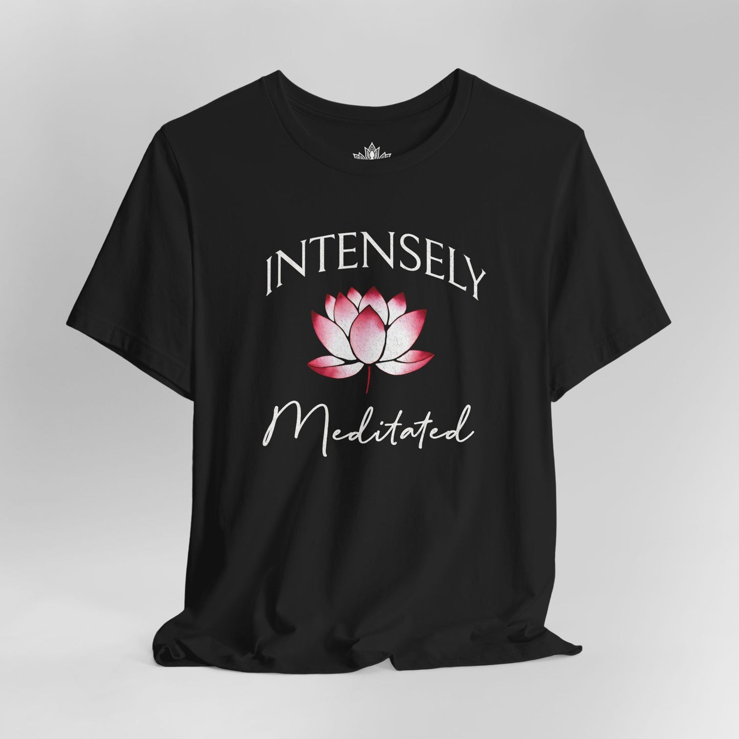 Intensely Meditated – Lotus Zen Tee