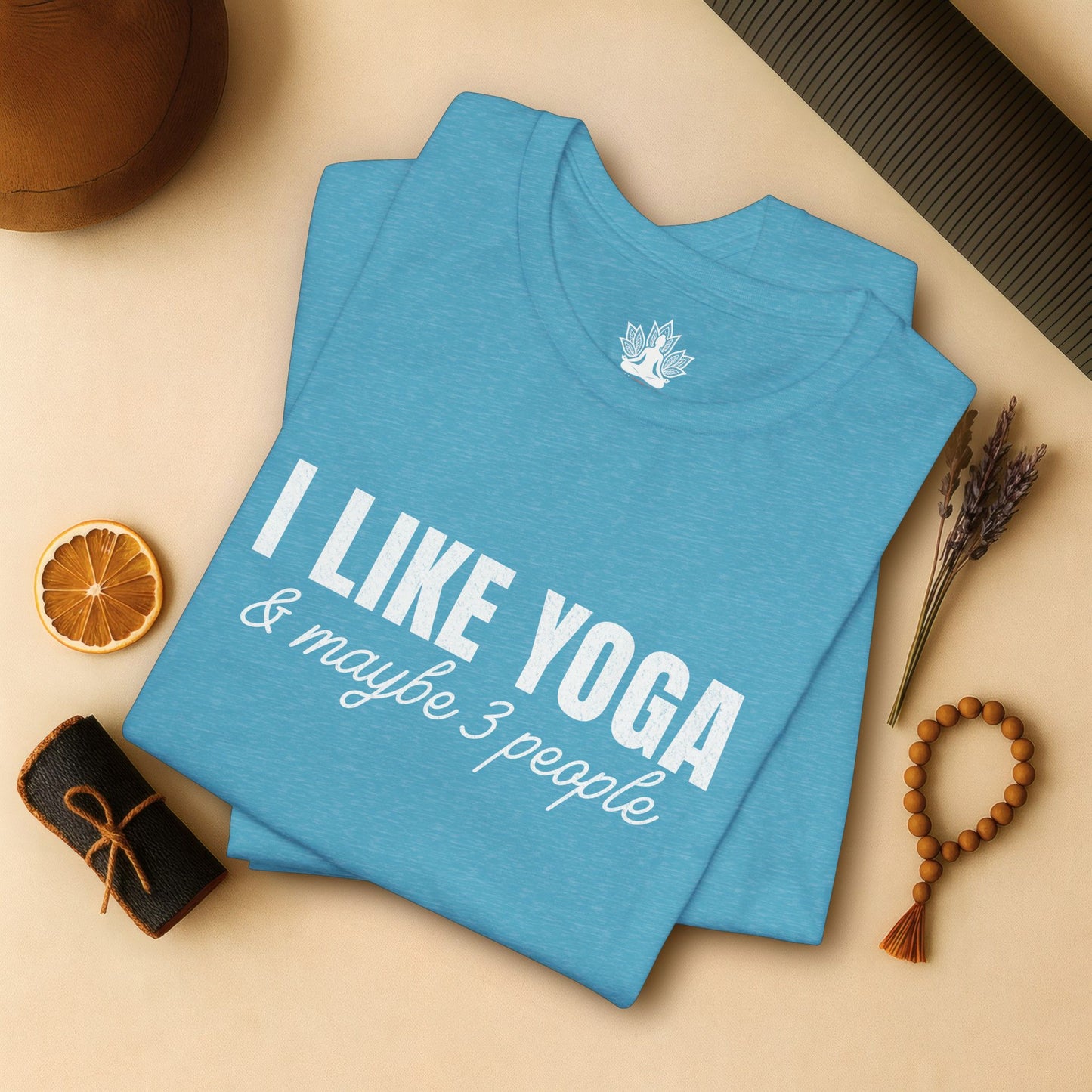 I Like Yoga & Maybe 3 People - Funny Tee