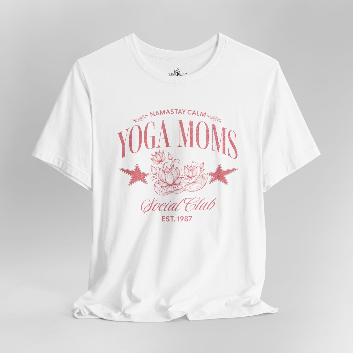 Yoga Moms – Namastay Calm Social Club Tee