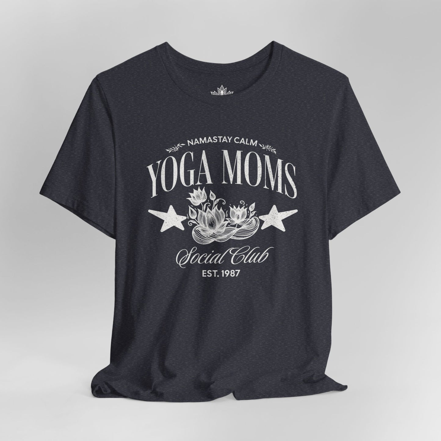 Yoga Moms – Namastay Calm Social Club Tee