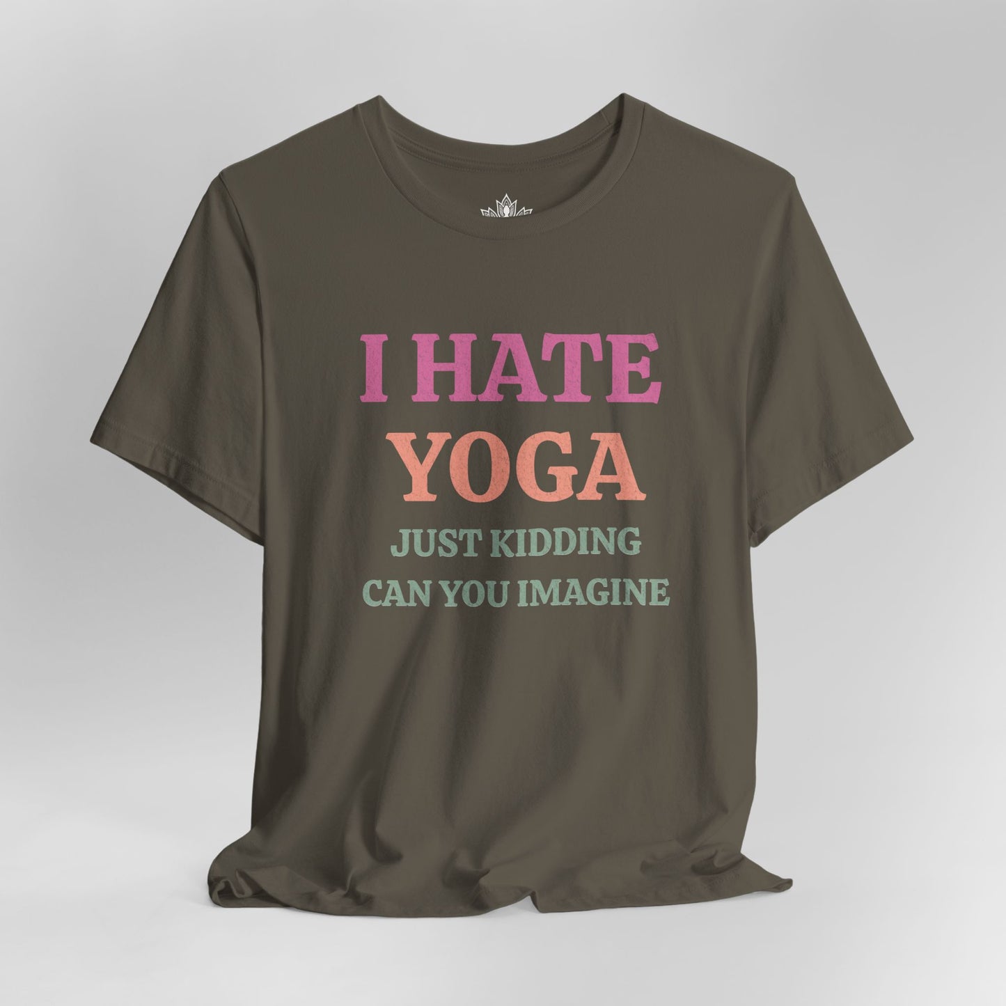 I Hate Yoga – Just Kidding Tee