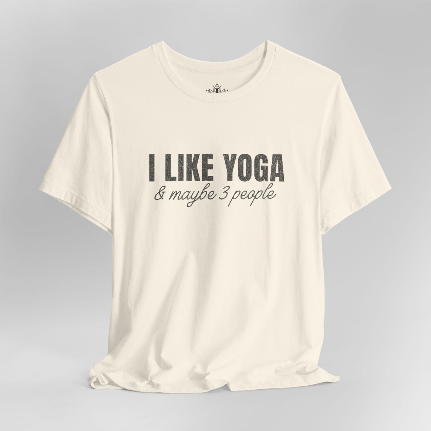 I Like Yoga & Maybe 3 People - Funny Tee
