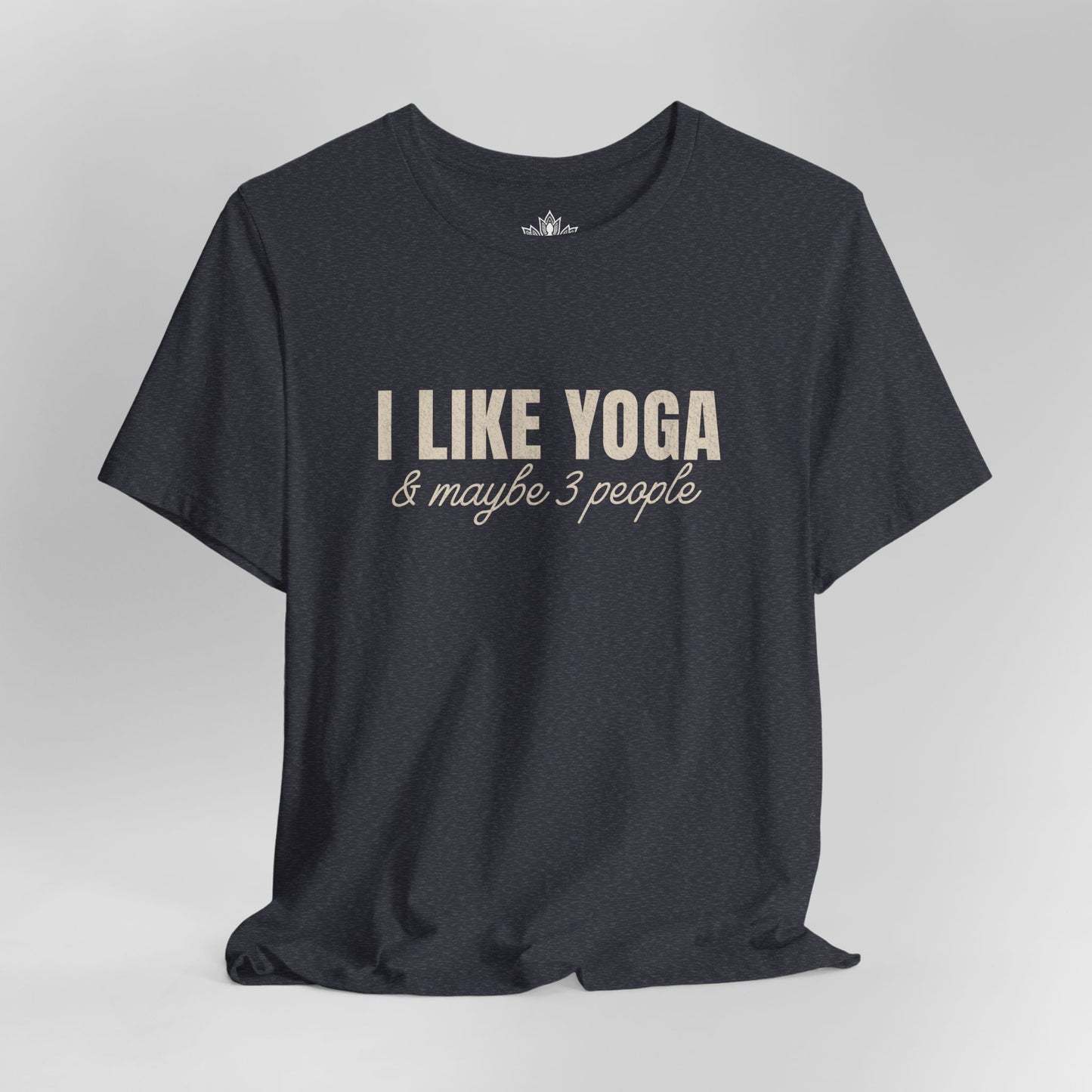 I Like Yoga & Maybe 3 People - Funny Tee