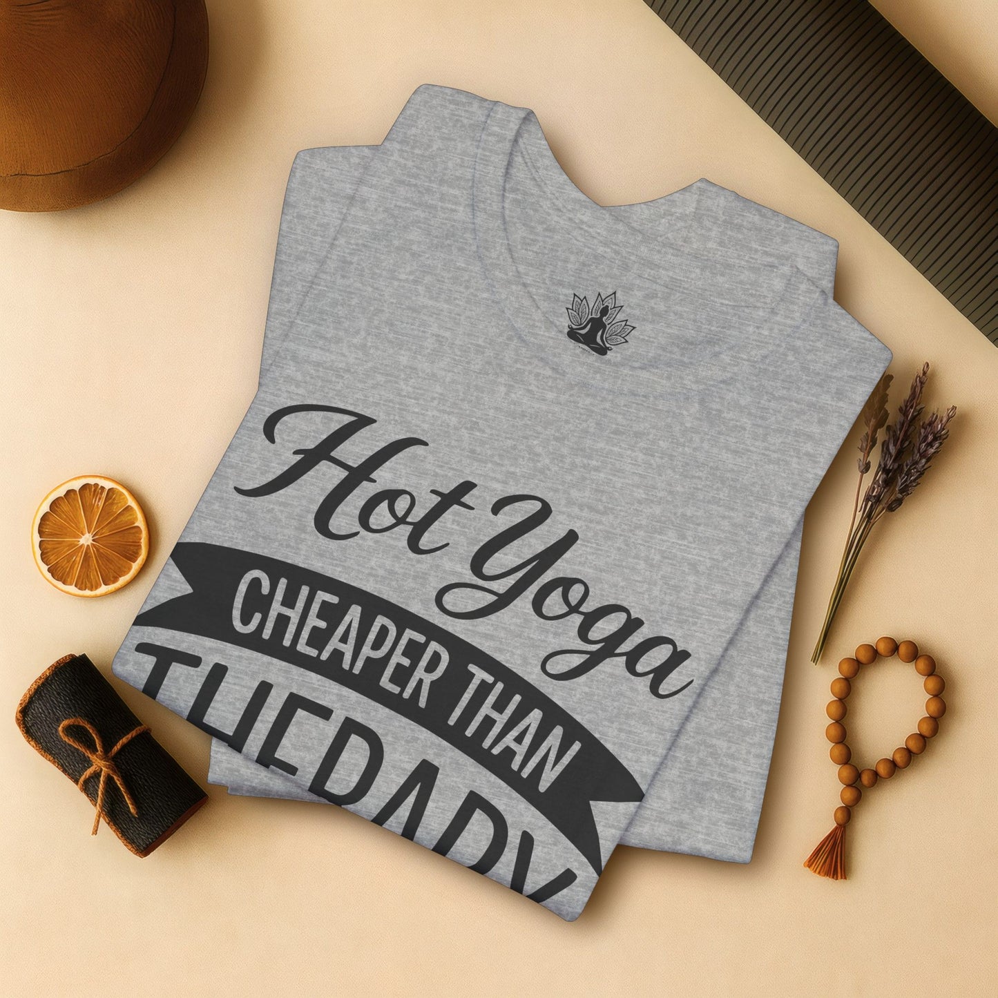 Hot Yoga Cheaper Than Therapy Tee