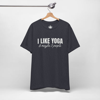I Like Yoga & Maybe 3 People - Funny Men Tee