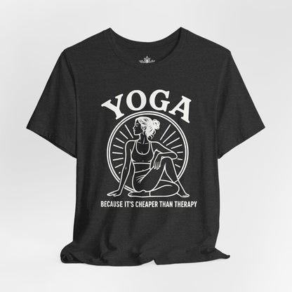 Yoga Because It's Cheaper Than Therapy Tee