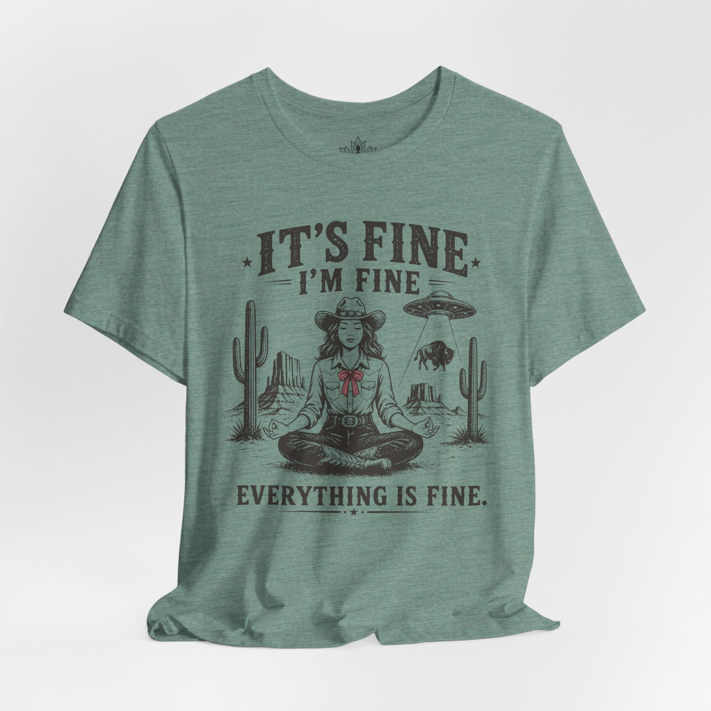Everything Is Fine Cowgirl UFO Tee