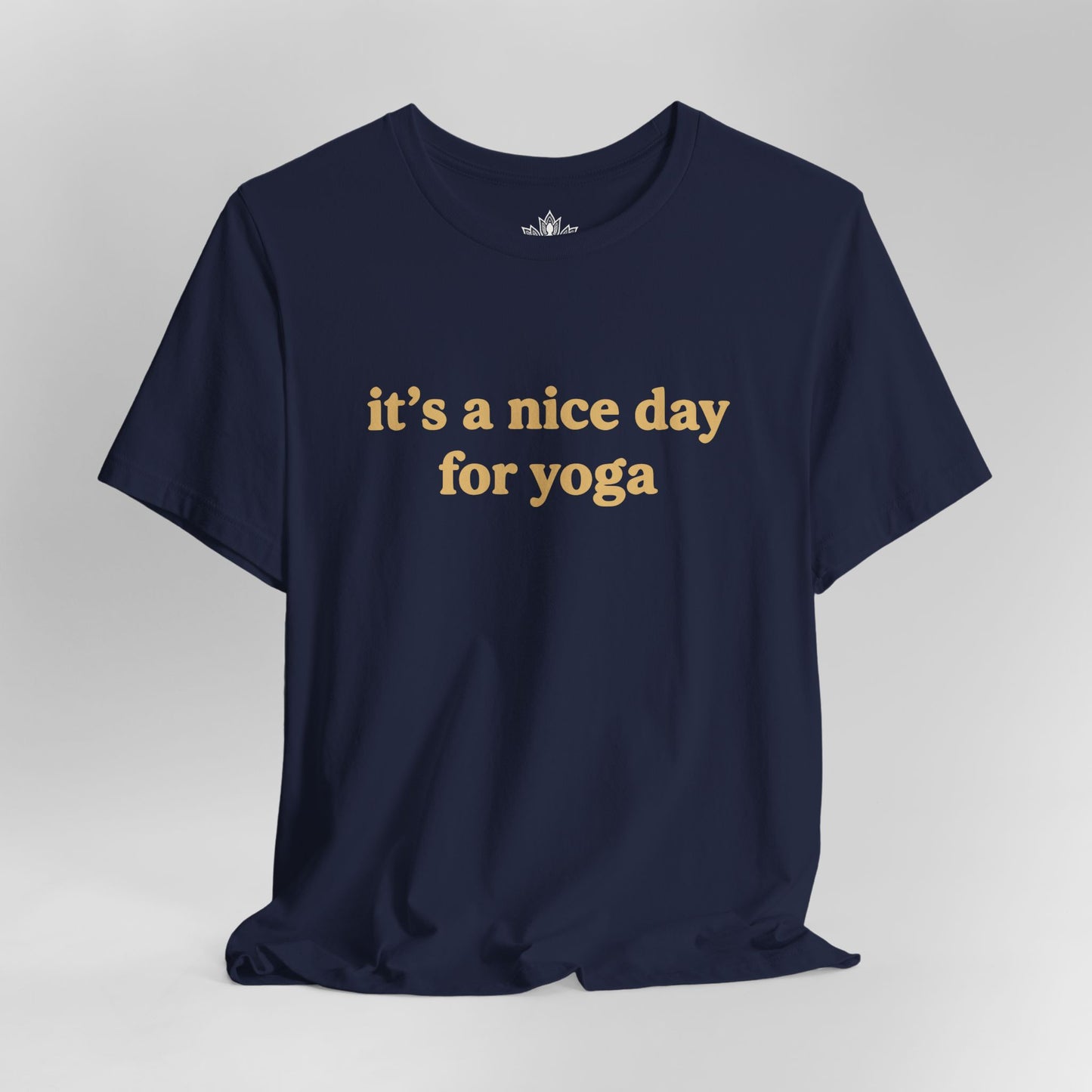 It's A Nice Day For Yoga – Minimalist Tee