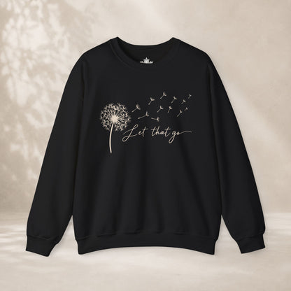 Let That Go Dandelion Sweatshirt