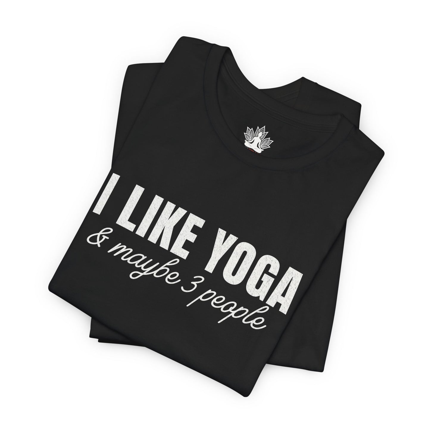 I Like Yoga & Maybe 3 People - Funny Men Tee