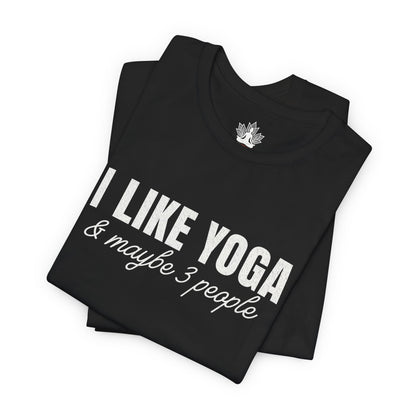 I Like Yoga & Maybe 3 People - Funny Men Tee