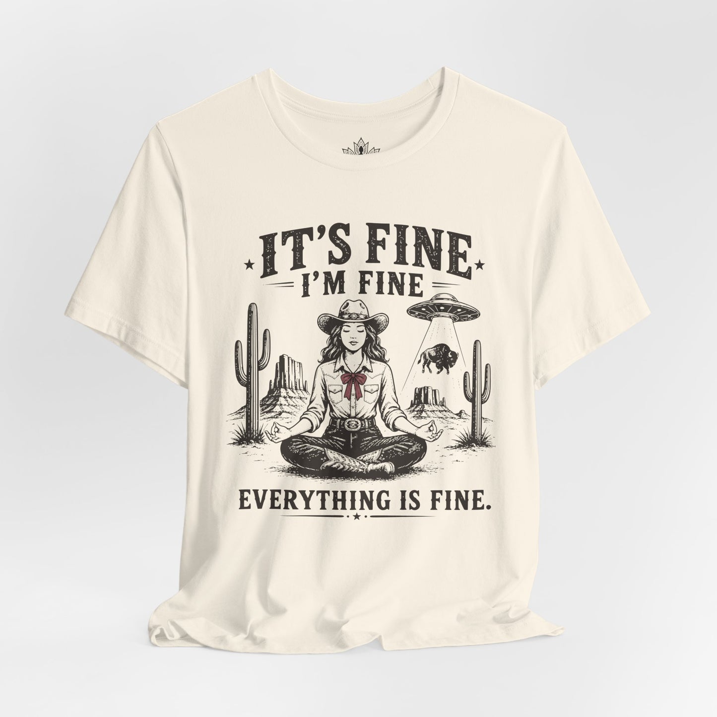 Everything Is Fine Cowgirl UFO Tee