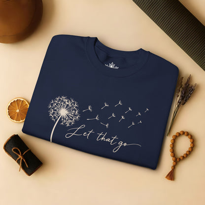 Let That Go Dandelion Sweatshirt