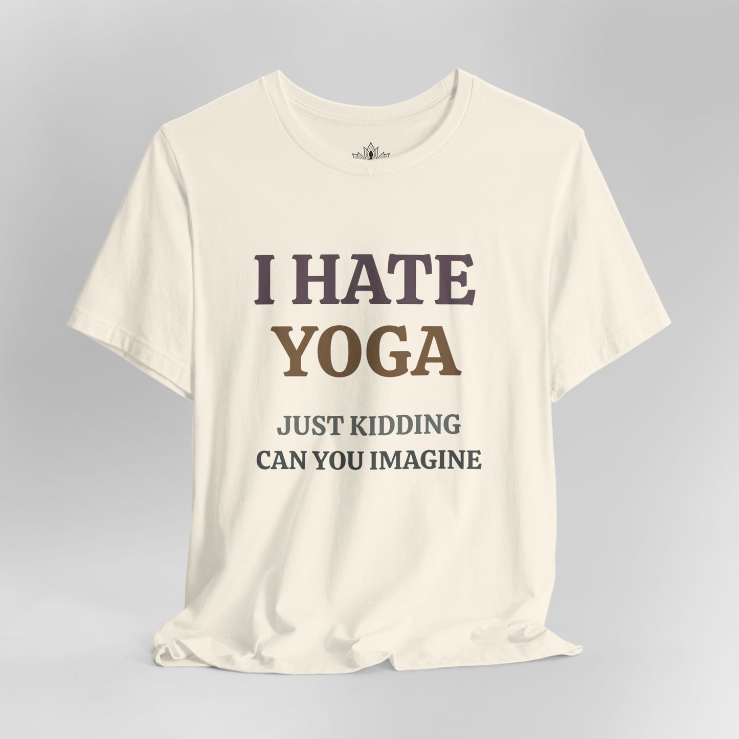 I Hate Yoga – Just Kidding Tee