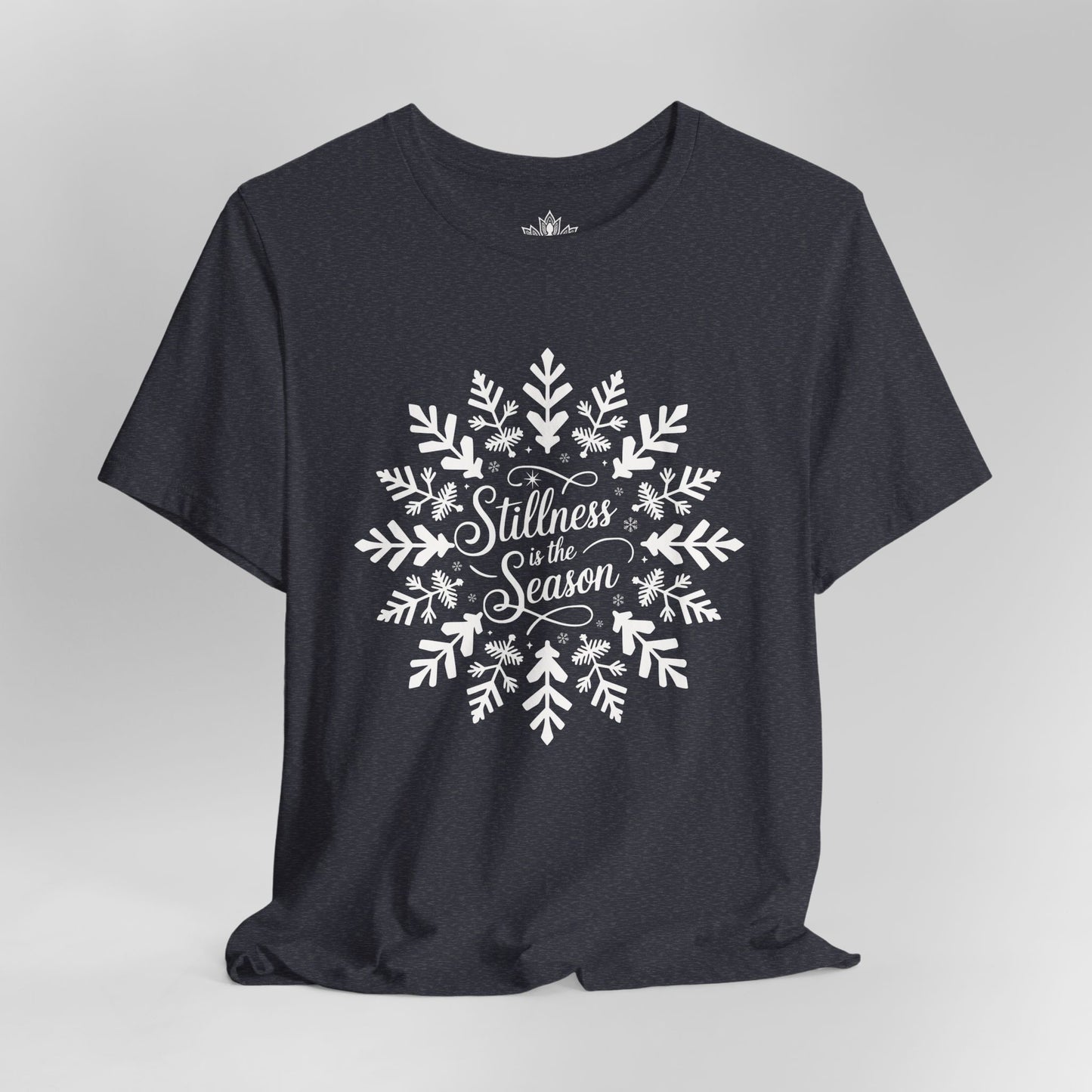 Stillness Is the Season - Mindful Winter Snowflake Tee