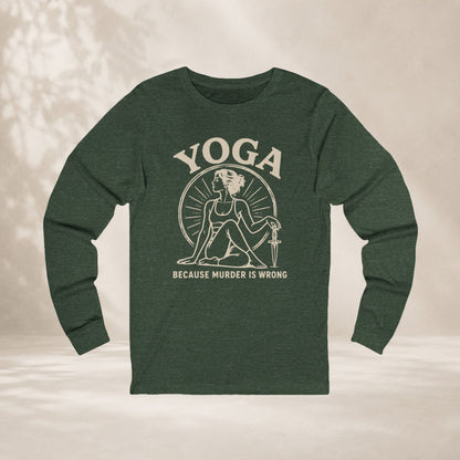 Yoga Because Murder Is Wrong Long Sleeve Tee