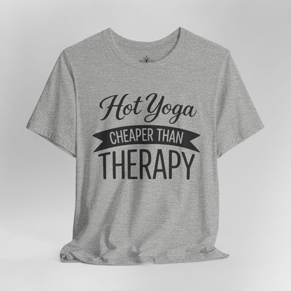 Hot Yoga Cheaper Than Therapy Tee