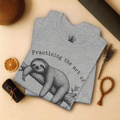 The Art Of Not Rushing Anything Tee