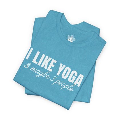 I Like Yoga & Maybe 3 People - Funny Men Tee