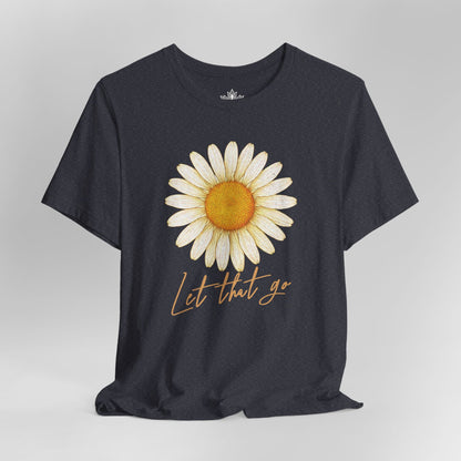 Let That Go – Daisy Calm Tee