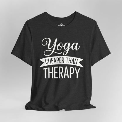 Yoga Cheaper Than Therapy Tee