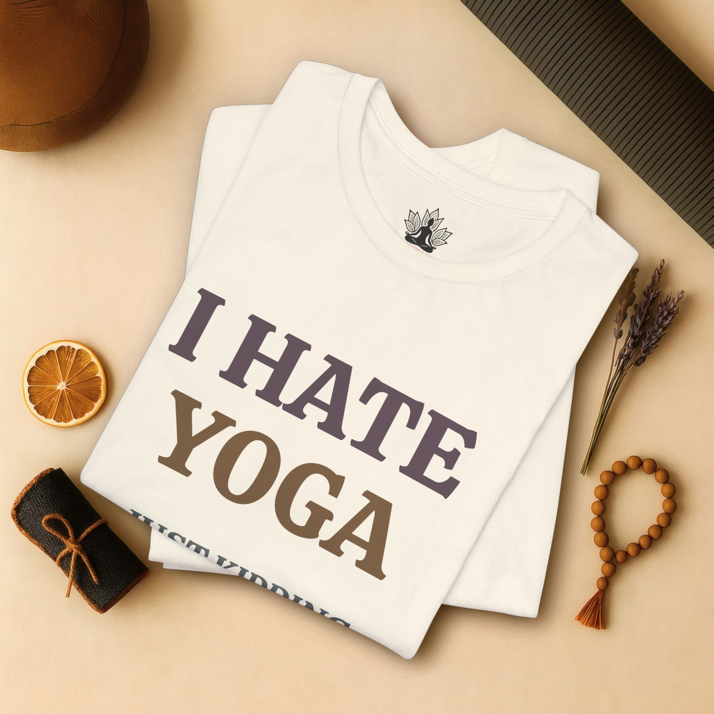 I Hate Yoga – Just Kidding Tee