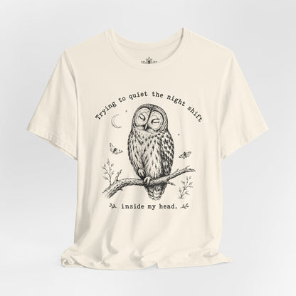 Trying To Quiet The Night Shift Owl Tee