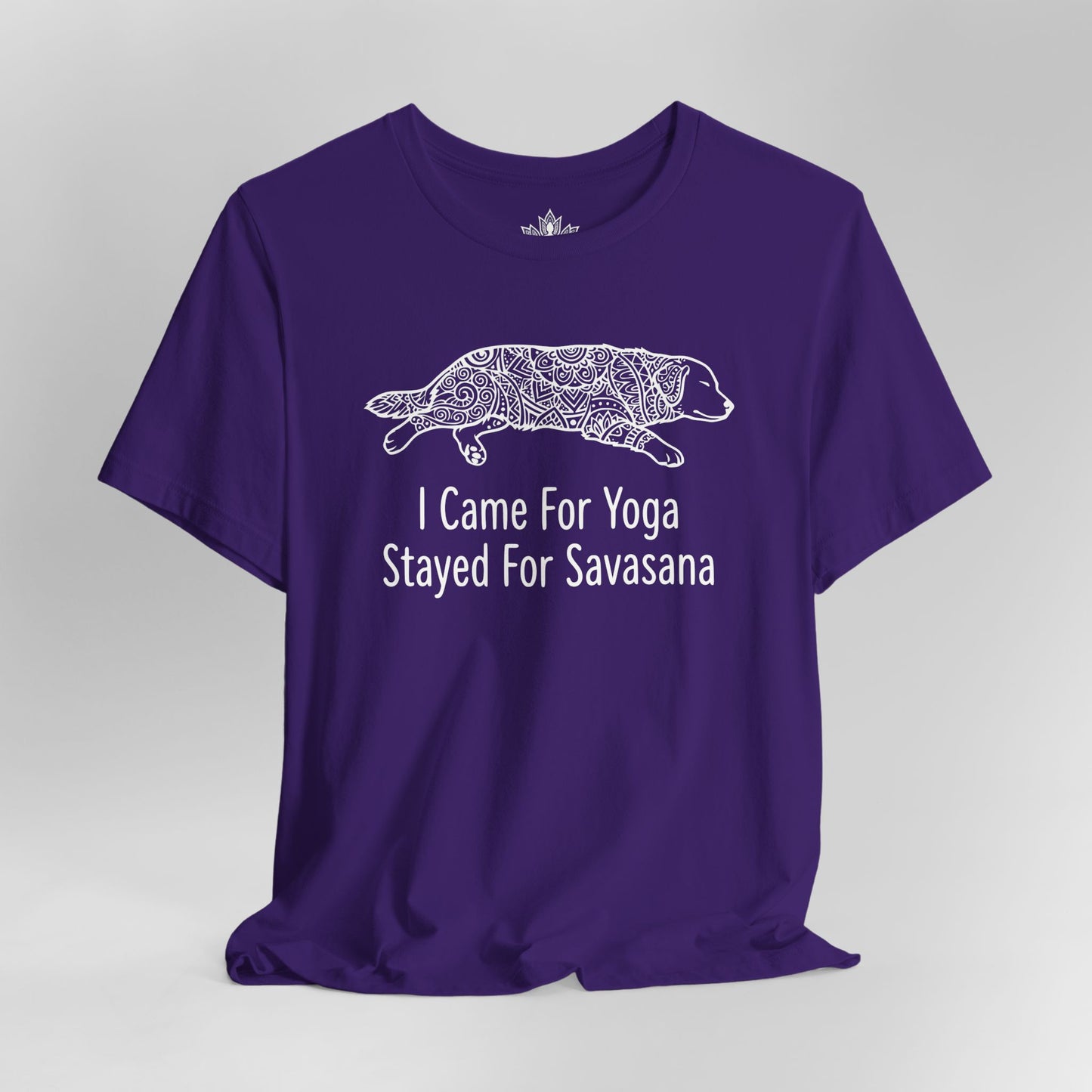 Came for Yoga, Stayed for Savasana Tee