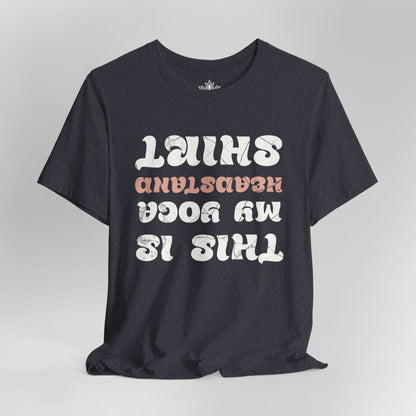This Is My Yoga Headstand Shirt
