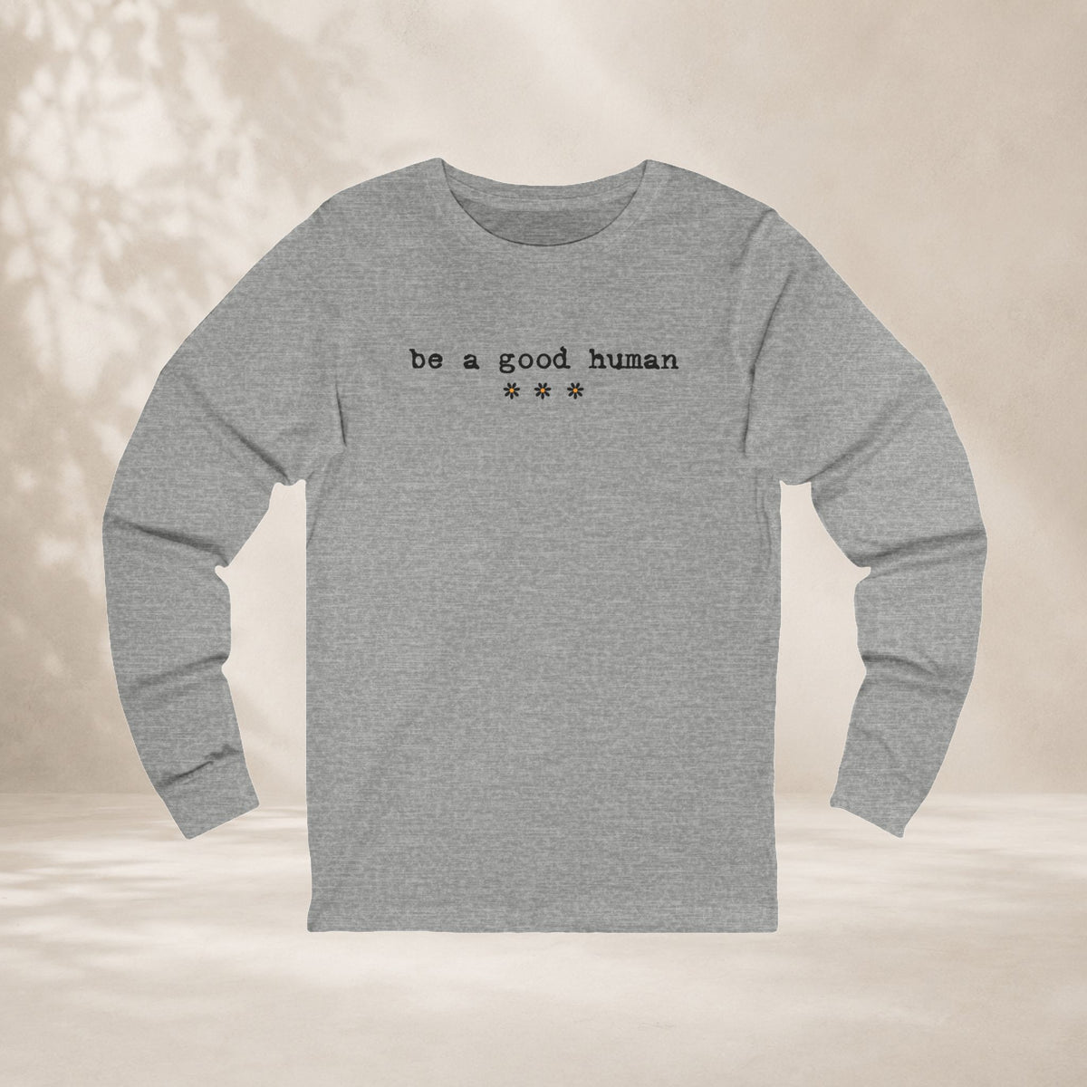 Be A Good Human Daisy Long Sleeve Tee