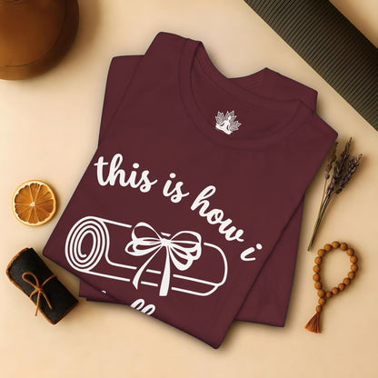 This Is How I Roll – Gentle Yoga Humor Tee